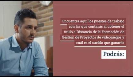 Gestión de Proyectos de videojuegos: vídeo explicativo de las salidas profesionales que ofrece la formación profesional al obtener el título