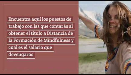 Vídeo sobre las salidas profesionales y el sueldo que gana un graduado a Distancia de la Formación de Mindfulness